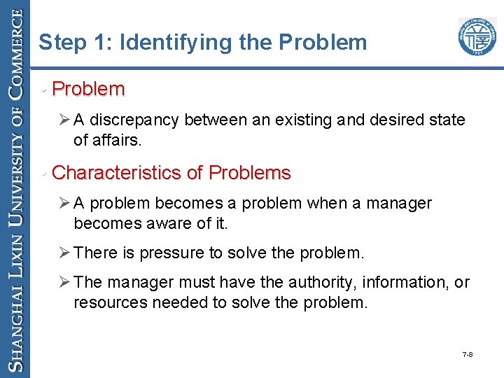 Step 1: Identifying the Problem • Problem Ø A discrepancy between an existing and