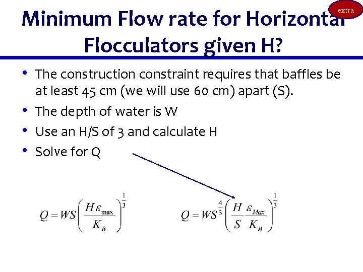 Minimum Flow rate for Horizontal Flocculators given H? extra • The construction constraint requires