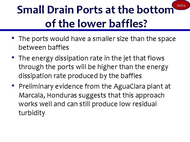 Small Drain Ports at the bottom of the lower baffles? • The ports would