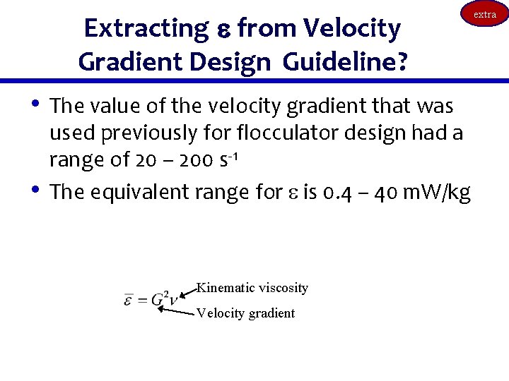 Extracting e from Velocity Gradient Design Guideline? • The value of the velocity gradient