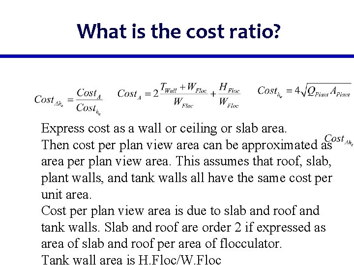 What is the cost ratio? Express cost as a wall or ceiling or slab