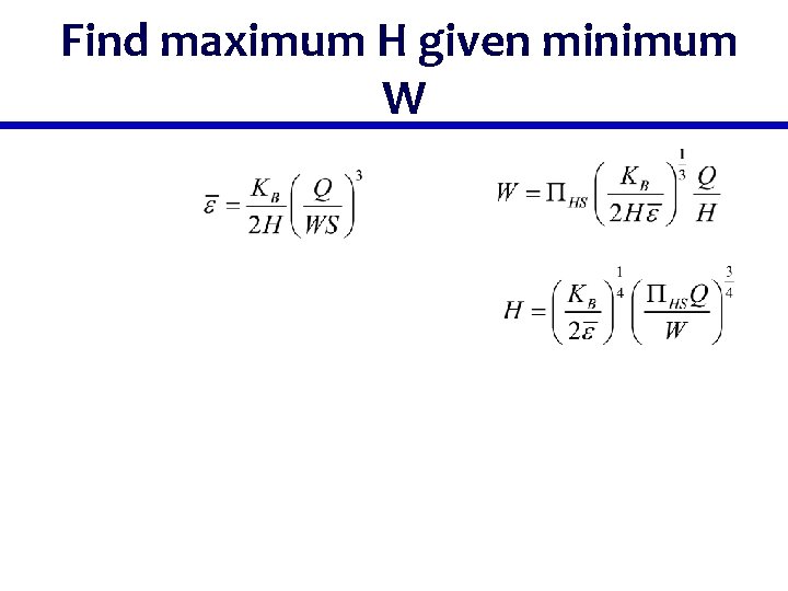 Find maximum H given minimum W 