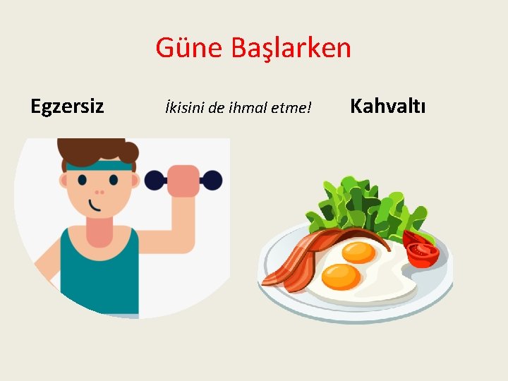 Güne Başlarken Egzersiz İkisini de ihmal etme! Kahvaltı 