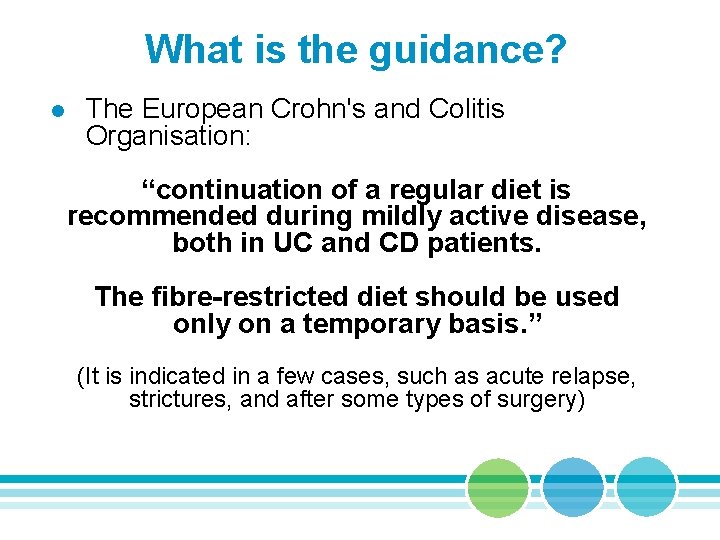 What is the guidance? l The European Crohn's and Colitis Organisation: “continuation of a