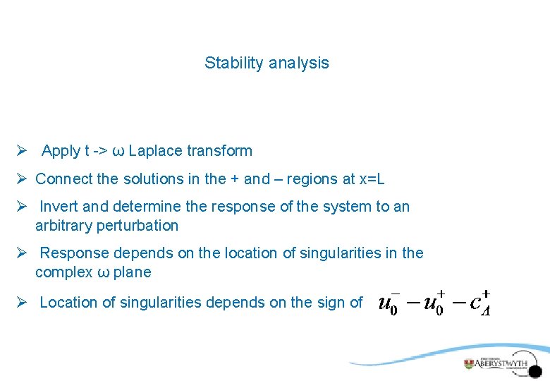 Stability analysis Ø Apply t -> ω Laplace transform Ø Connect the solutions in
