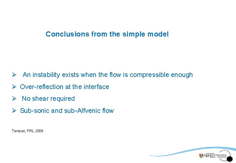 Conclusions from the simple model Ø An instability exists when the flow is compressible