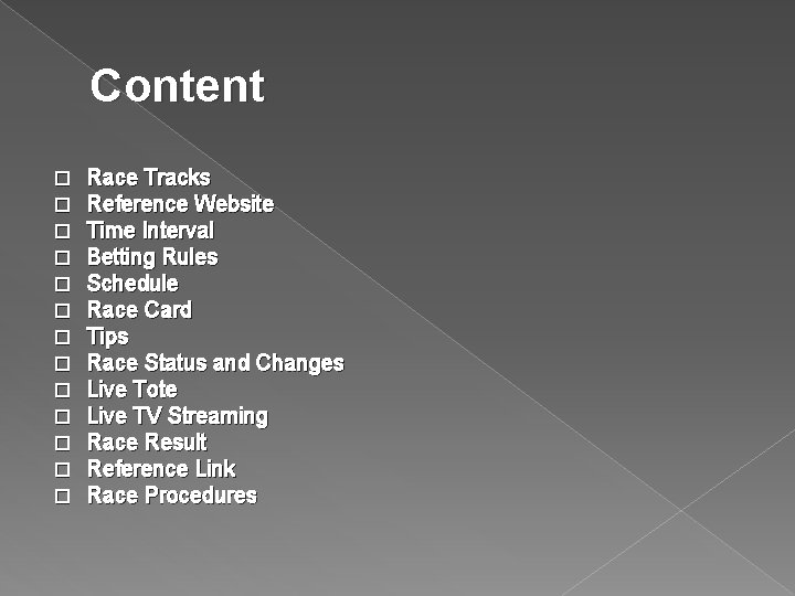 Content � � � � Race Tracks Reference Website Time Interval Betting Rules Schedule
