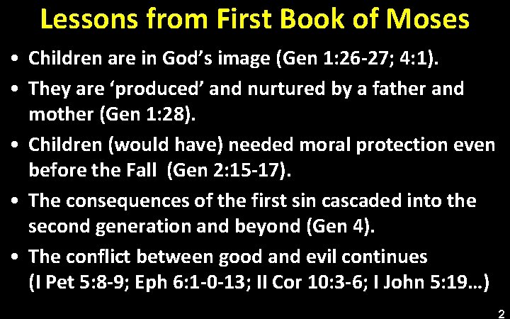 Lessons from First Book of Moses • Children are in God’s image (Gen 1: