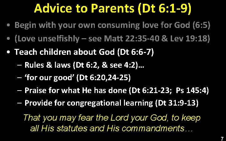 Advice to Parents (Dt 6: 1 -9) • Begin with your own consuming love