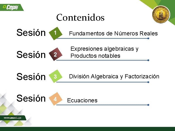 Contenidos Sesión 1 Fundamentos de Números Reales Sesión 2 Expresiones algebraicas y Productos notables