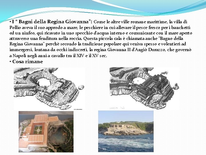  • I “ Bagni della Regina Giovanna”: Come le altre ville romane marittime,