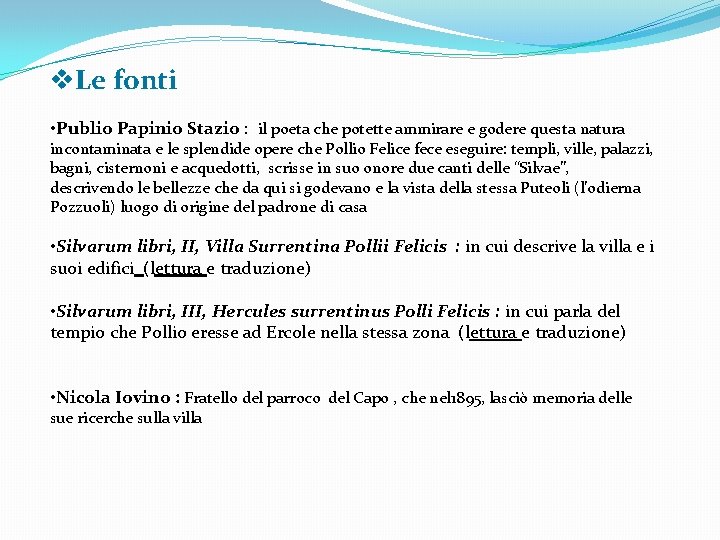 v. Le fonti • Publio Papinio Stazio : il poeta che potette ammirare e