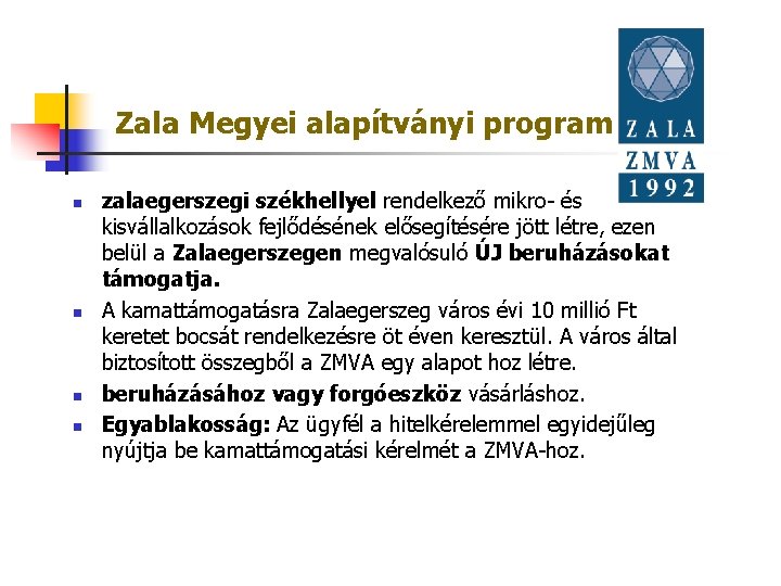 Zala Megyei alapítványi program n n zalaegerszegi székhellyel rendelkező mikro- és kisvállalkozások fejlődésének elősegítésére