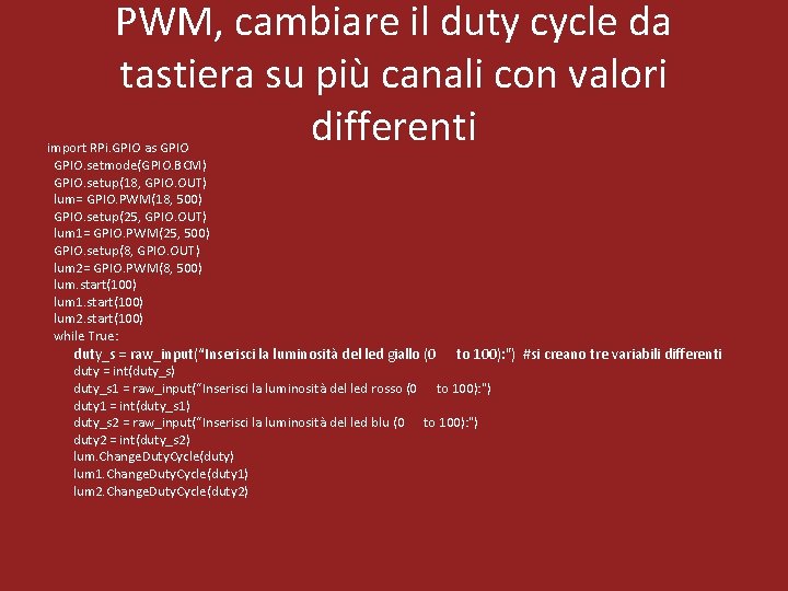 PWM, cambiare il duty cycle da tastiera su più canali con valori differenti import