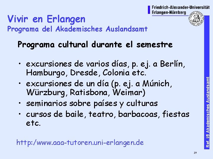 Vivir en Erlangen Programa del Akademisches Auslandsamt Programa cultural durante el semestre Ref. I/5