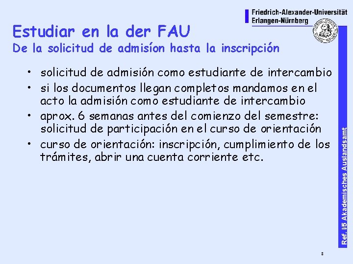 Estudiar en la der FAU • solicitud de admisión como estudiante de intercambio •