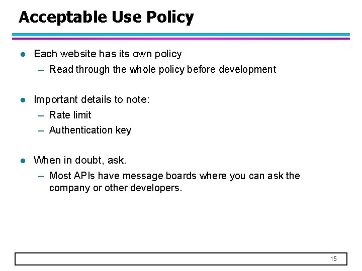 Acceptable Use Policy l Each website has its own policy – Read through the
