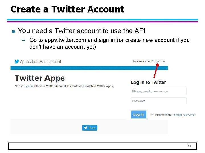 Create a Twitter Account l You need a Twitter account to use the API