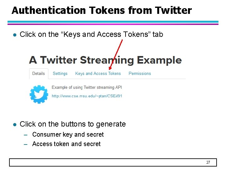 Authentication Tokens from Twitter l Click on the “Keys and Access Tokens” tab l