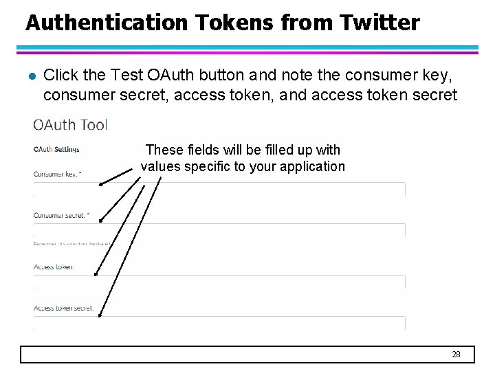 Authentication Tokens from Twitter l Click the Test OAuth button and note the consumer