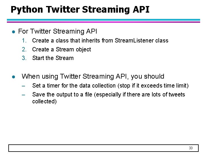 Python Twitter Streaming API l For Twitter Streaming API 1. Create a class that