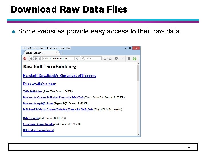 Download Raw Data Files l Some websites provide easy access to their raw data