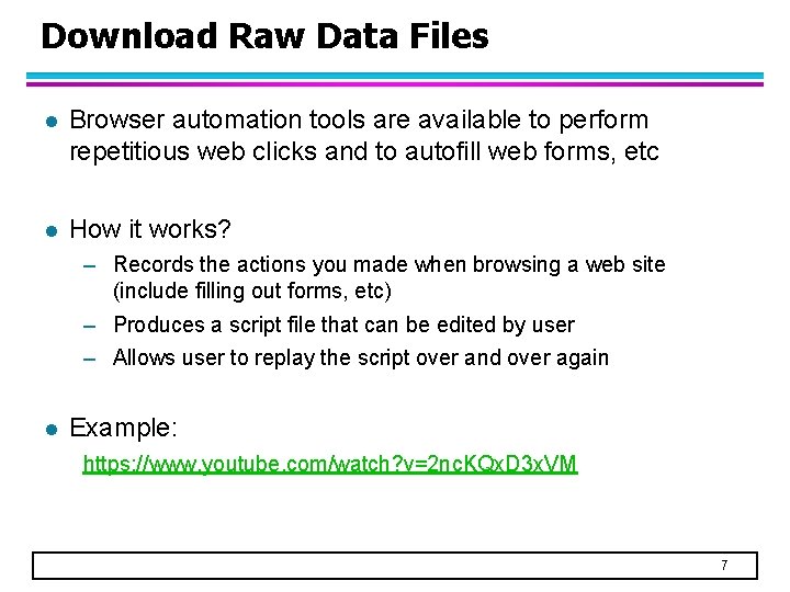 Download Raw Data Files l Browser automation tools are available to perform repetitious web