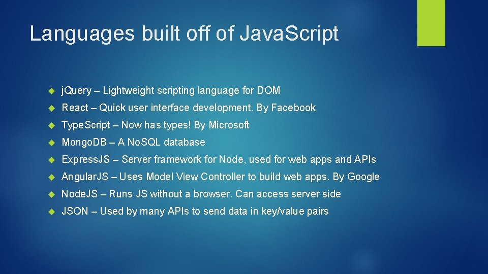 Languages built off of Java. Script j. Query – Lightweight scripting language for DOM