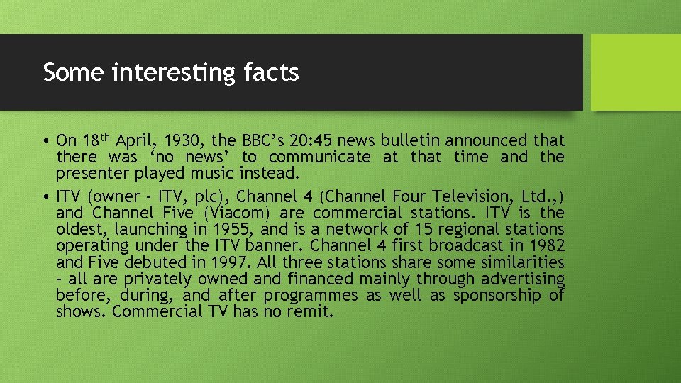 Some interesting facts • On 18 th April, 1930, the BBC’s 20: 45 news