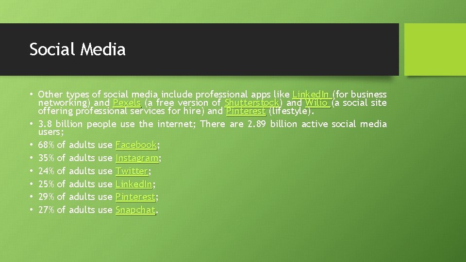 Social Media • Other types of social media include professional apps like Linked. In