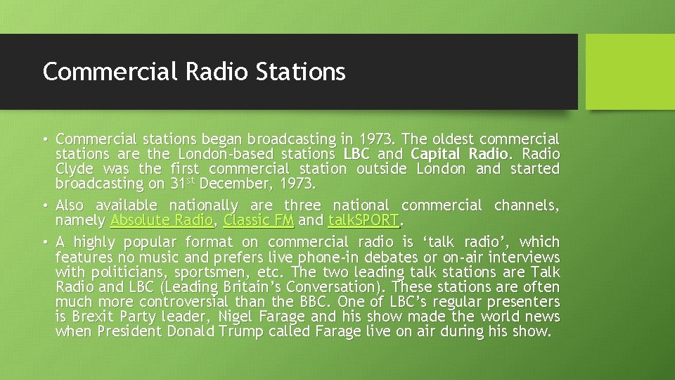Commercial Radio Stations • Commercial stations began broadcasting in 1973. The oldest commercial stations
