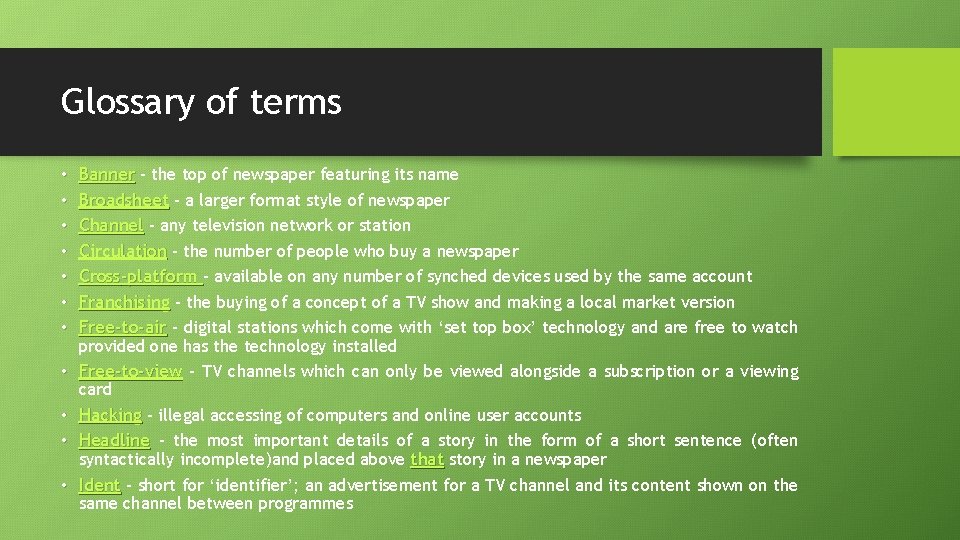 Glossary of terms • • • Banner – the top of newspaper featuring its