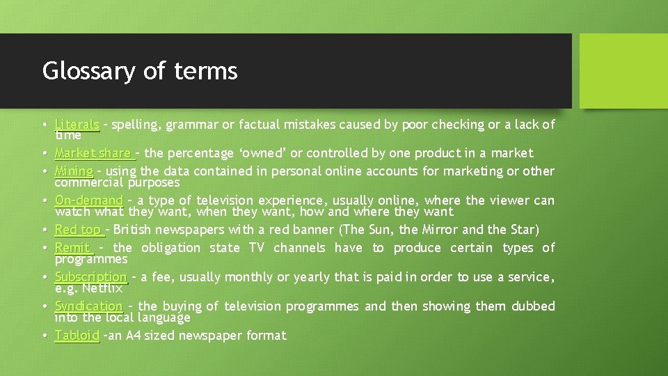Glossary of terms • Literals – spelling, grammar or factual mistakes caused by poor