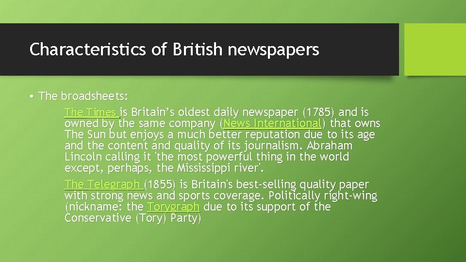 Characteristics of British newspapers • The broadsheets: The Times is Britain’s oldest daily newspaper