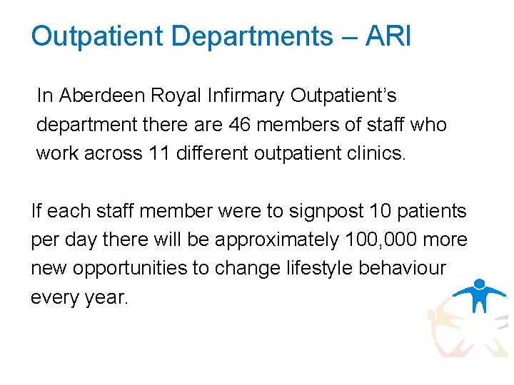 Outpatient Departments – ARI In Aberdeen Royal Infirmary Outpatient’s department there are 46 members