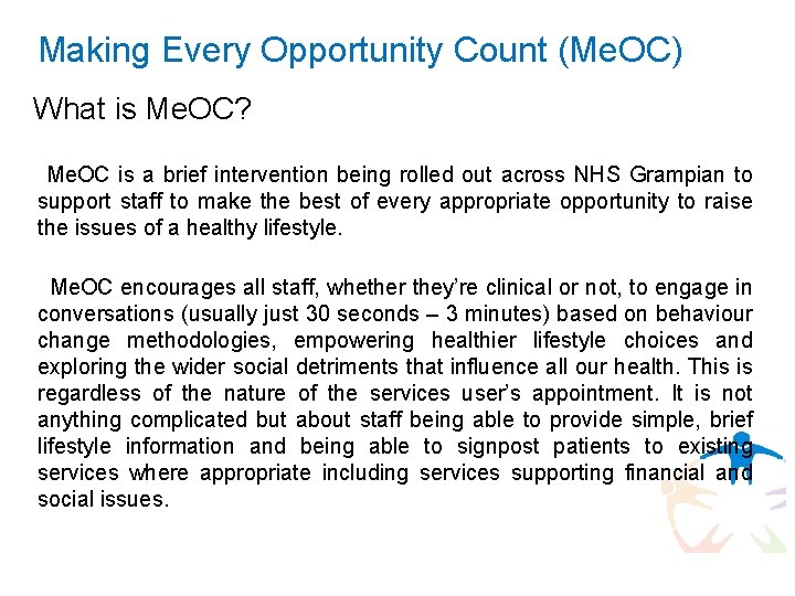 Making Every Opportunity Count (Me. OC) What is Me. OC? Me. OC is a