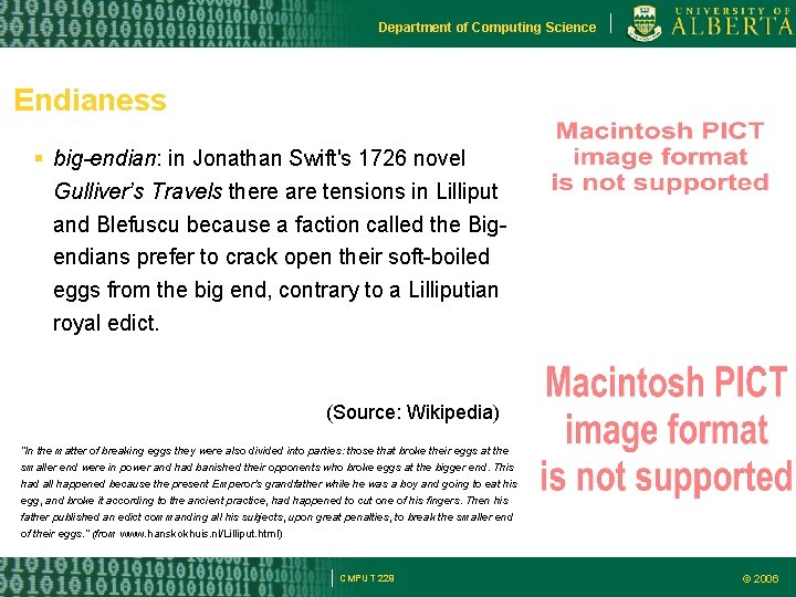 Department of Computing Science Endianess big-endian: in Jonathan Swift's 1726 novel Gulliver’s Travels there Department of Computing Science Endianess big-endian: in Jonathan Swift's 1726 novel Gulliver’s Travels there