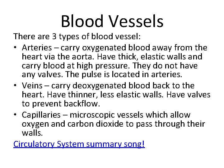 Blood Vessels There are 3 types of blood vessel: • Arteries – carry oxygenated