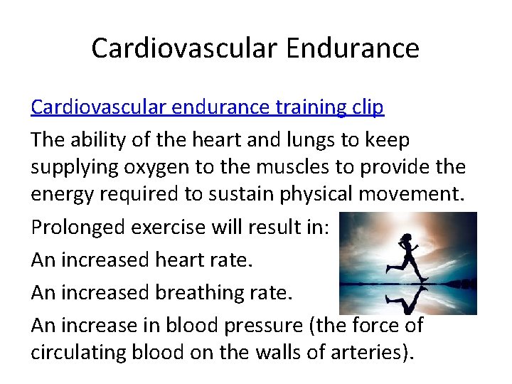 Cardiovascular Endurance Cardiovascular endurance training clip The ability of the heart and lungs to