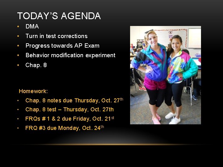 TODAY’S AGENDA • DMA • Turn in test corrections • Progress towards AP Exam