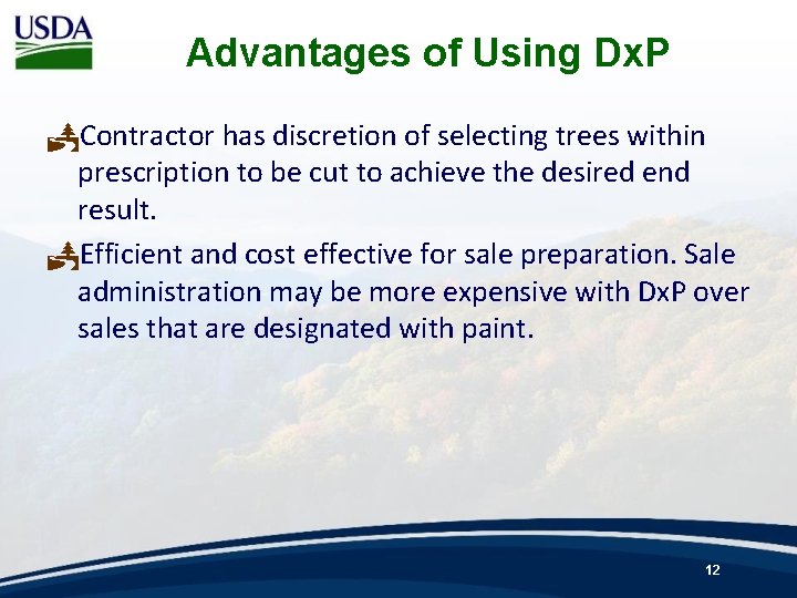 Advantages of Using Dx. P PContractor has discretion of selecting trees within prescription to