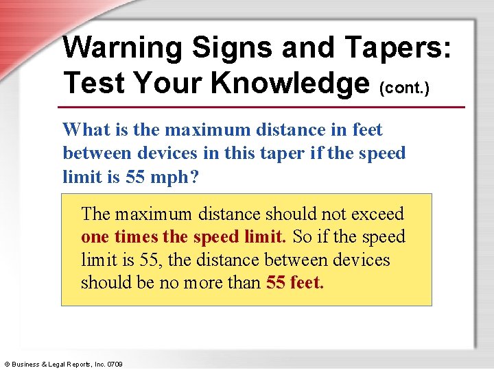 Warning Signs and Tapers: Test Your Knowledge (cont. ) What is the maximum distance