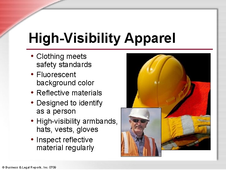 High-Visibility Apparel • Clothing meets • • • safety standards Fluorescent background color Reflective