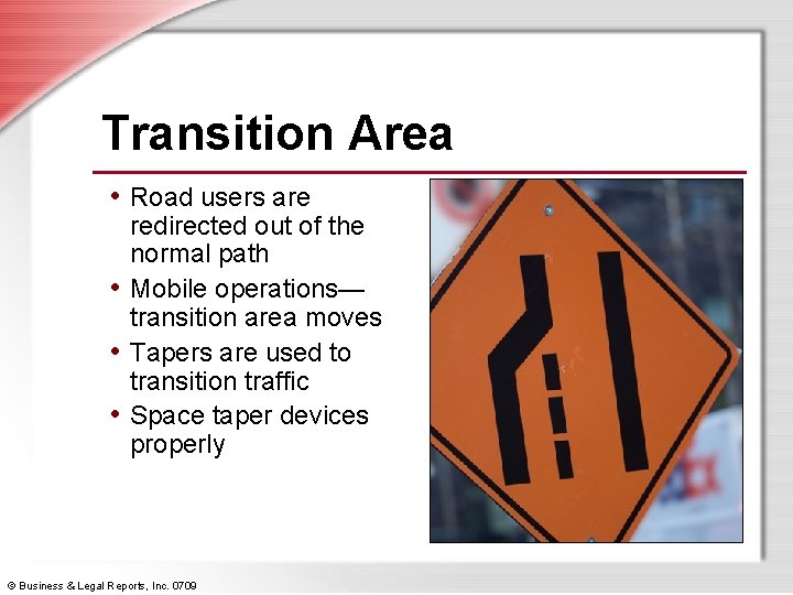 Transition Area • Road users are redirected out of the normal path • Mobile