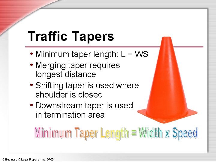 Traffic Tapers • Minimum taper length: L = WS • Merging taper requires longest