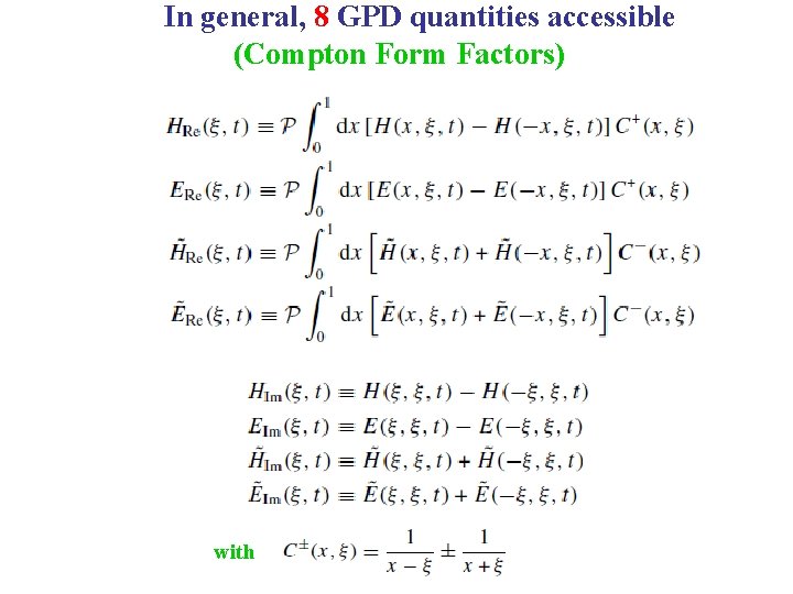 In general, 8 GPD quantities accessible (Compton Form Factors) with 
