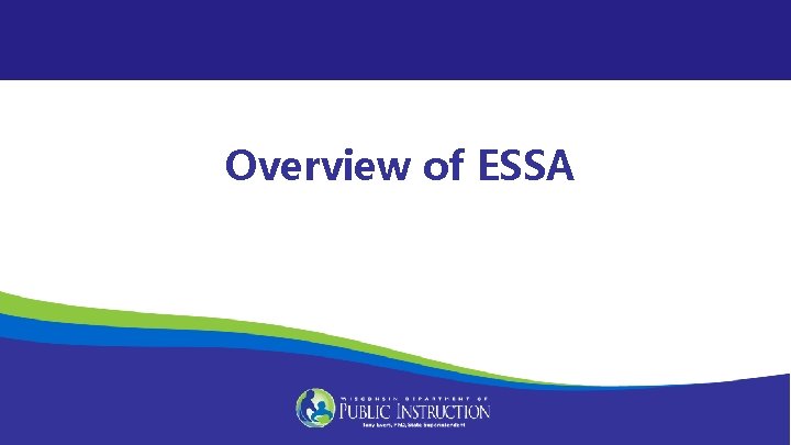 Overview of ESSA 
