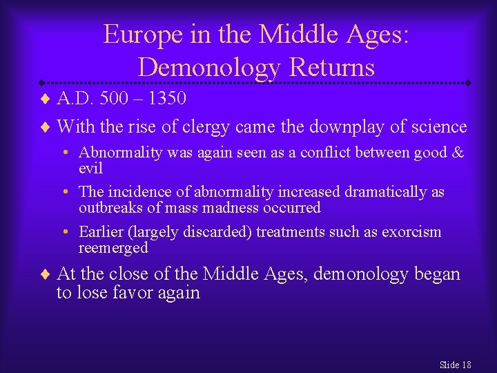 Europe in the Middle Ages: Demonology Returns ¨ A. D. 500 – 1350 ¨