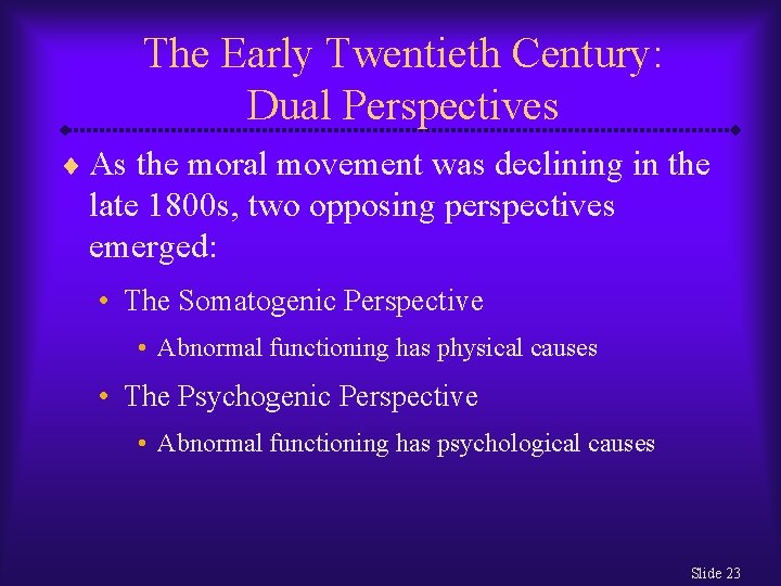 The Early Twentieth Century: Dual Perspectives ¨ As the moral movement was declining in