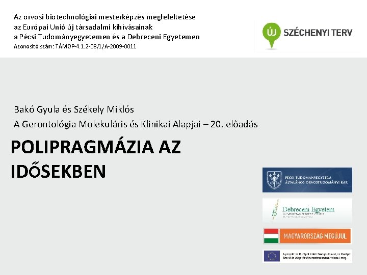 Az orvosi biotechnológiai mesterképzés megfeleltetése az Európai Unió új társadalmi kihívásainak a Pécsi Tudományegyetemen